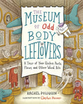 The Museum of Odd Body Leftovers: A Tour of Your Useless Parts, Flaws, and Other Weird Bits - Hardcover