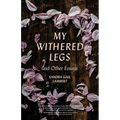 My Withered Legs and Other Essays - Paperback