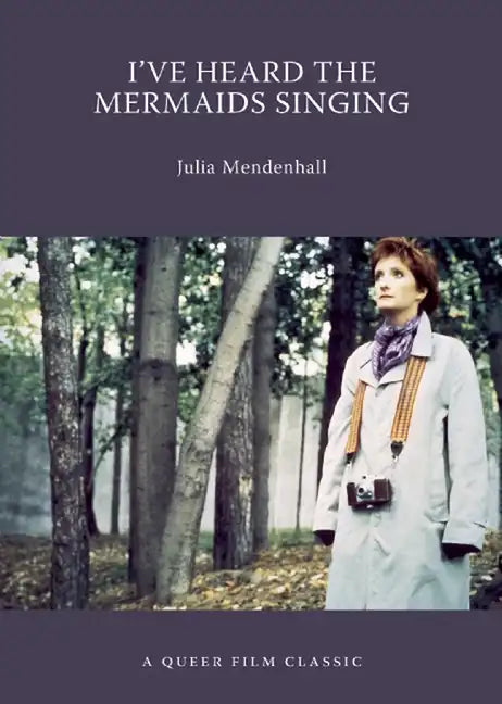 I've Heard the Mermaids Singing: A Queer Film Classic - Paperback