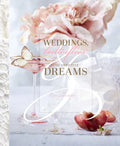 Weddings, Butterflies & the Sweetest Dreams - Hardcover
