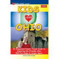 KIDS LOVE OHIO, 9th Edition: An Organized Family Travel Guide to Exploring Kid-Friendly Ohio. 500 Fun Stops & Unique Spots - Paperback