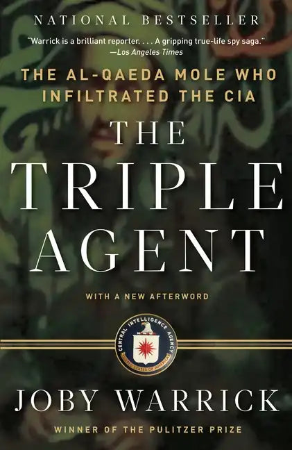 The Triple Agent: The Al-Qaeda Mole Who Infiltrated the CIA - Paperback