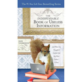 The Indispensable Book of Useless Information: Just When You Thought It Couldn't Get Any More Useless--It Does - Paperback