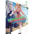 The Magical Revolution of the Reincarnated Princess and the Genius Young Lady, Vol. 5 (Novel): Volume 5 - Paperback