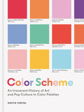 Color Scheme: An Irreverent History of Art and Pop Culture in Color Palettes - Hardcover