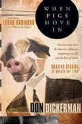 When Pigs Move in: How to Sweep Clean the Demonic Influences Impacting Your Life and the Lives of Others - Paperback