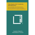 The Basis of Clinical Neurology: The Anatomy and Physiology of the Nervous System in Their Application to Clinical Neurology - Hardcover