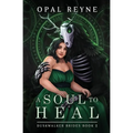 A Soul to Heal: Duskwalker Brides: Book 2 - Paperback