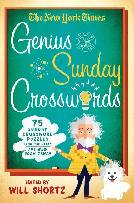 The New York Times Genius Sunday Crosswords: 75 Sunday Crossword Puzzles from the Pages of the New York Times - Paperback