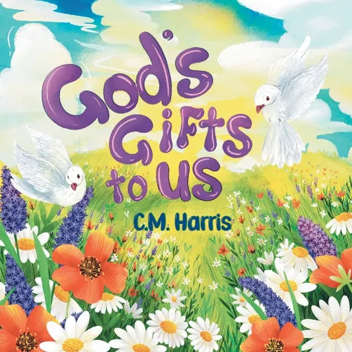 God's Gifts To Us: A Children's Picture Book About Our Daily Blessings - Paperback