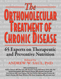 Orthomolecular Treatment of Chronic Disease: 65 Experts on Therapeutic and Preventive Nutrition - Paperback