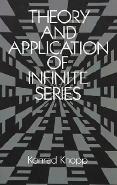 Theory and Application of Infinite Series - Paperback