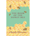 The Book of the Honey Bee - Paperback