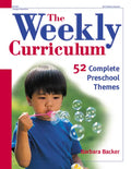 The Weekly Curriculum: 52 Complete Preschool Themes - Paperback
