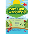 Isn't Life Wonderful!: A collection of three short stories - Paperback