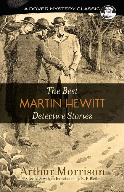 The Best Martin Hewitt Detective Stories - Paperback