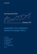 Integrability: From Statistical Systems to Gauge Theory: Lecture Notes of the Les Houches Summer School: Volume 106, June 2016 - Hardcover