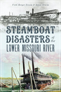 Steamboat Disasters of the Lower Missouri River - Paperback