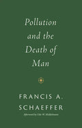 Pollution and the Death of Man - Paperback