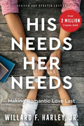 His Needs, Her Needs: Making Romantic Love Last - Hardcover