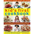 The Best-Ever Step-By-Step Kid's First Cookbook: Delicious Recipe Ideas for 5-12 Year Olds from Lunch Boxes and Picnics to Quick and Easy Meals, Sweet - Paperback