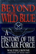 Beyond the Wild Blue: A History of the U.S. Air Force, 1947-1997 - Paperback