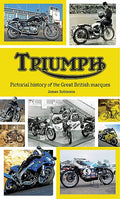 Triumph: Pictorial History of the Great British Marque - Hardcover