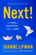 Next!: The Power of Reinvention in Life and Work - Hardcover