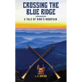 Crossing the Blue Ridge: A Tale of King's Mountain - Paperback