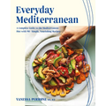 Everyday Mediterranean: A Complete Guide to the Mediterranean Diet with 90+ Simple, Nourishing Recipes - Paperback