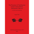 The Presence of Teotihuacan in the Cuitzeo Basin, Michoacán, Mexico: A world-system perspective - Paperback