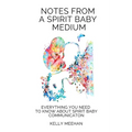 Notes From A Spirit Baby Medium - Paperback