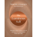The Luminous Self: Sacred Yogic Practices and Rituals to Remember Who You Are - Paperback