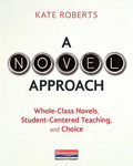 A Novel Approach: Whole-Class Novels, Student-Centered Teaching, and Choice - Paperback