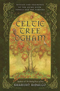 Celtic Tree Ogham: Rituals and Teachings of the Aicme Ailim Vowels and the Forfeda - Paperback