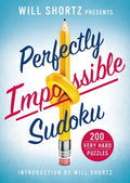 Will Shortz Presents Perfectly Impossible Sudoku: 200 Very Hard Puzzles - Paperback