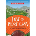 Lost on Planet China: One Man's Attempt to Understand the World's Most Mystifying Nation - Paperback