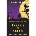 Skeptic in Salem: An Episode of Death (A Dubious Witch Cozy Mystery-Book 3) - Hardcover