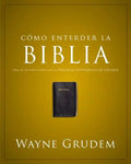 Cómo Entender La Biblia: Una de Las Siete Partes de la Teología Sistemática de Grudem - Paperback