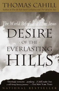 Desire of the Everlasting Hills: The World Before and After Jesus - Paperback