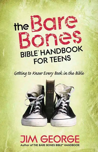 The Bare Bones Bible Handbook for Teens: Getting to Know Every Book in the Bible - Paperback
