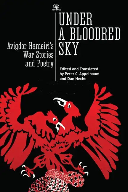 Under a Bloodred Sky: Avigdor Hameiri's War Stories and Poetry - Paperback