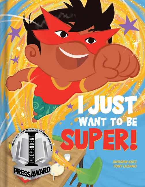 I Just Want to Be Super! - Hardcover