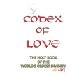 Codex of Love: Holy Book of World's Oldest Divinity - Paperback