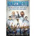 Rinascimento: The Story of S.S.C. Napoli's Historic 2022/23 Serie a Victory Under Luciano Spalletti - Hardcover