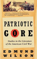Patriotic Gore: Studies in the Literature of the American Civil War - Paperback