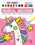 My First Painting Book: Magical Unicorns: Easy-To-Use 6-Color Palette on Each Page - Paperback