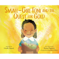 Small-Girl Toni and the Quest for Gold - Hardcover