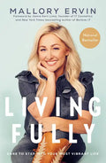 Living Fully: Dare to Step Into Your Most Vibrant Life - Paperback