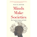 Minds Make Societies: How Cognition Explains the World Humans Create - Paperback